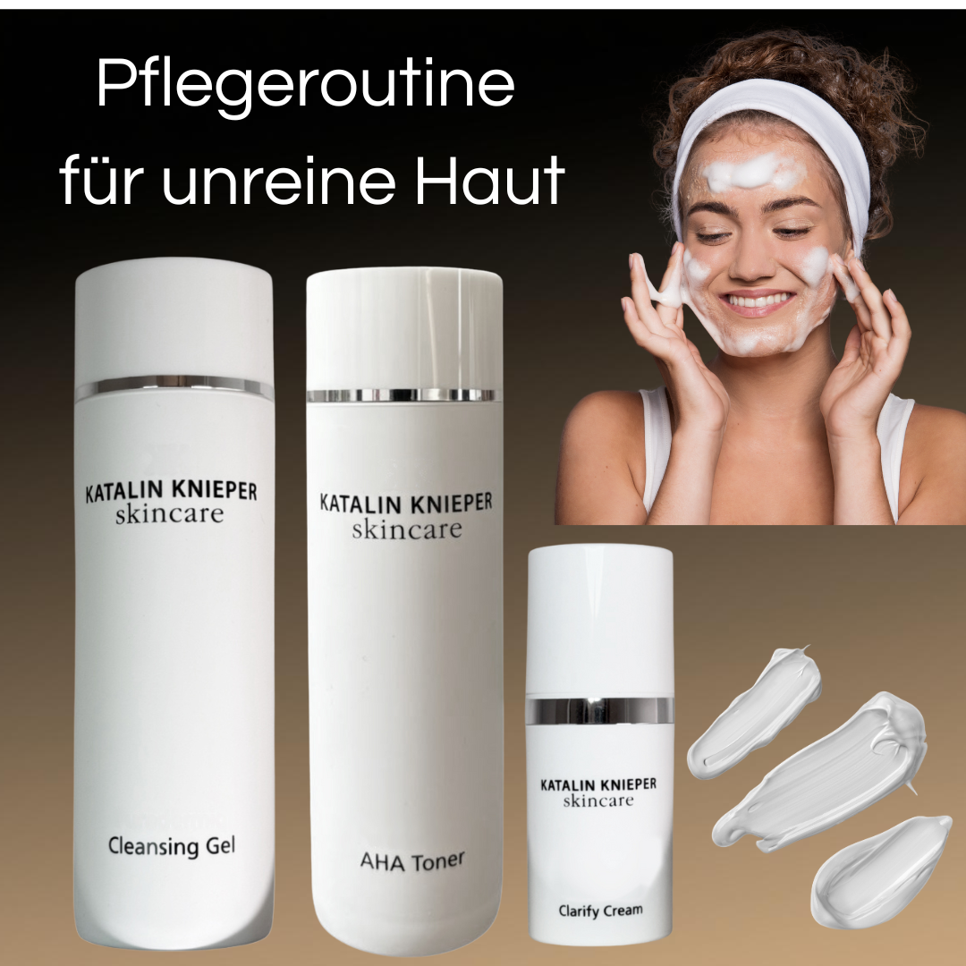 Basis Reinigungs- und Pflegeroutine für unreine Haut